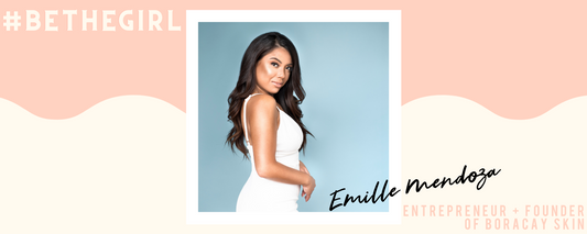 #bethegirl with Emille Mendoza, founder of Boracay Skin