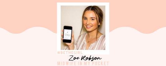 #bethegirl with Zoe Robson, founder of Midwife in my Pocket